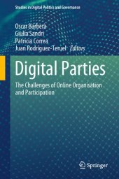 book Digital Parties: The Challenges of Online Organisation and Participation (Studies in Digital Politics and Governance)