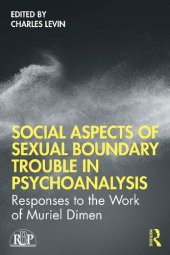 book Social Aspects Of Sexual Boundary Trouble In Psychoanalysis: Responses to the Work of Muriel Dimen