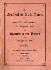 book Teilnahme der II. Armee unter dem Ober-Kommando Sr. Königl. Hoheit des Prinzen von Preußen im Feldzuge von 1866