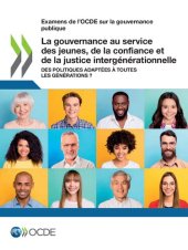 book EXAMENS DE L'OCDE SUR LA GOUVERNANCE PUBLIQUE LA GOUVERNANCE AU SERVICE DES JEUNES, DE LA... CONFIANCE ET DE LA JUSTICE INTERGNRATIONNELLE DES.