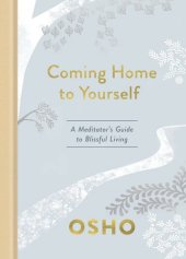 book Coming Home to Yourself: A Meditator's Guide to Blissful Living