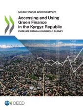 book ACCESSING AND USING GREEN FINANCE IN THE KYRGYZ REPUBLIC : evidence from a household survey.