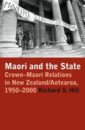 book Māori and the State : Crown-Māori relations in New Zealand/Aotearoa, 1950-2000