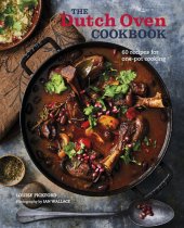 book The Dutch Oven Cookbook: 60 recipes for one-pot cooking