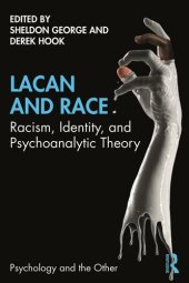 book Lacan and Race: Lacan and Race: Racism, Identity, and Psychoanalytic Theory