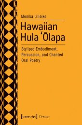 book Hawaiian Hula 'Ōlapa: Stylized Embodiment, Percussion, and Chanted Oral Poetry