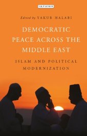 book Democratic Peace Across the Middle East: Islam and Political Modernisation