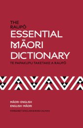 book The Raupō essential Māori dictionary = Te papakupu taketake a Raupō