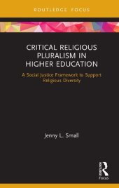 book Critical Religious Pluralism in Higher Education: A Social Justice Framework to Support Religious Diversity