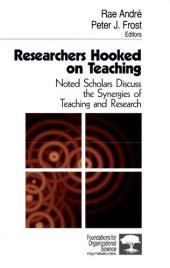 book Researchers Hooked on Teaching: Noted Scholars Discuss the Synergies of Teaching and Research (Foundations for Organizational Science)