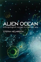 book Alien Ocean: Anthropological Voyages in Microbial Seas