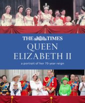 book The Times Queen Elizabeth II: Her 70 Year Reign