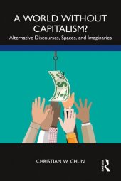 book A World without Capitalism?: Alternative Discourses, Spaces, and Imaginaries