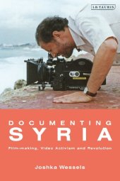 book Documenting Syria: Film-making, Video Activism and Revolution