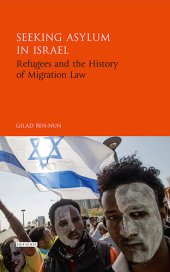 book Seeking Asylum in Israel: Refugees and the History of Migration Law