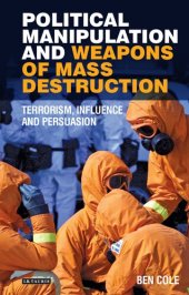 book Political Manipulation and Weapons of Mass Destruction: Terrorism, Influence and Persuasion