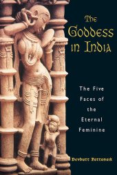 book The Goddess in India: The Five Faces of the Eternal Feminine