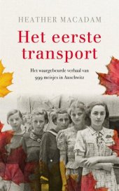 book Het eerste transport : het waargebeurde verhaal van 999 meisjes in Auschwitz