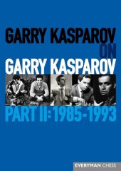 book Garry Kasparov on Garry Kasparov, Part 2: 1985-1993 (Everyman Chess)