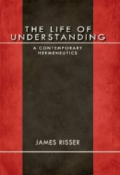 book The Life of Understanding: A Contemporary Hermeneutics