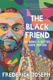 book The Black Friend: On Being a Better White Person