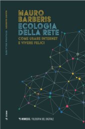 book Ecologia della rete. Come usare internet e vivere felici