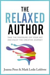 book The Relaxed Author Large Print: Take The Pressure Off Your Art and Enjoy The Creative Journey