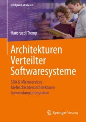 book Architekturen Verteilter Softwaresysteme: SOA & Microservices - Mehrschichtenarchitekturen - Anwendungsintegration