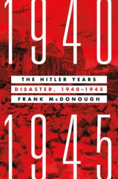 book The Hitler Years: Disaster, 1940-1945