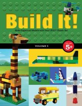 book Build It! Volume 3: Make Supercool Models with Your Lego(r) Classic Set