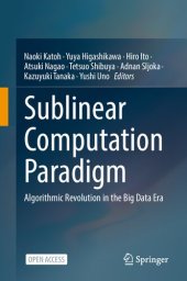 book Sublinear Computation Paradigm: Algorithmic Revolution in the Big Data Era