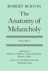 book The Anatomy of Melancholy: Volume I: Text