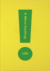 book A More Exciting Life: A guide to greater freedom, spontaneity and enjoyment