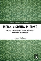 book Indian Migrants in Tokyo: A Study of Socio-Cultural, Religious, and Working Worlds