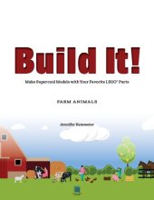 book Build It! Farm Animals: Make Supercool Models with Your Favorite LEGO® Parts