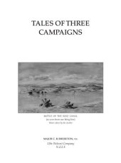 book Tales of Three Campaigns : a soldier's plain unvarnished story of a part played by New Zealanders in the great war