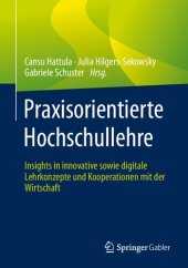 book Praxisorientierte Hochschullehre: Insights in innovative sowie digitale Lehrkonzepte und Kooperationen mit der Wirtschaft (German Edition)