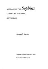 book Rereading the Sophists: Classical Rhetoric Refigured