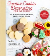 book Creative Cookie Decorating for Everyone: Buttercream Frosting Recipes, Designs, and Tips for Every Occasion