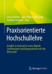 book Praxisorientierte Hochschullehre: Insights in innovative sowie digitale Lehrkonzepte und Kooperationen mit der Wirtschaft (German Edition)