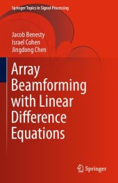 book Array Beamforming with Linear Difference Equations: 20 (Springer Topics in Signal Processing, 20)