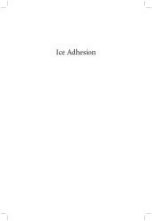 book Ice Adhesion: Mechanism, Measurement, and Mitigation (Adhesion and Adhesives: Fundamental and Applied Aspects)