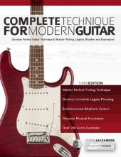 book Complete Technique for Modern Guitar: Develop perfect guitar technique and master picking, legato, rhythm and expression