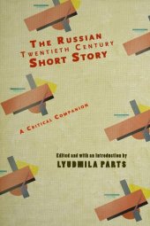 book The Twentieth Century Russian Short Story: A Critical Companion (Cultural Revolutions: Russia in the Twentieth Century)