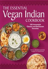 book The Essential Vegan Indian Cookbook: 100 Home-Style Classics and Restaurant Favorites