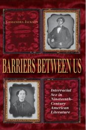 book Barriers Between Us: Interracial Sex in Nineteenth-century American Literature (Blacks in the Diaspora)