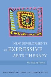 book New Developments in Expressive Arts Therapy: The Play of Poiesis