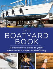 book Boatyard Book, The: A boatowner's guide to yacht maintenance, repair and refitting