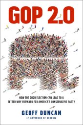 book GOP 2.0: How the 2020 Election Can Lead to a Better Way Forward for America's Conservative Party