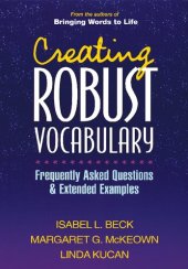 book Creating Robust Vocabulary: Frequently Asked Questions and Extended Examples (Solving Problems in the Teaching of Literacy)